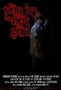 You're Not God (2011) постер